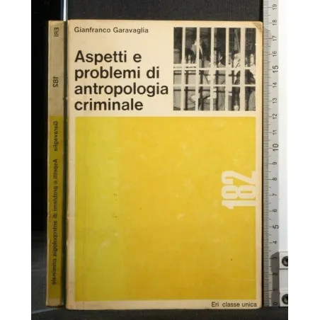 ASPETTI E PROBLEMI DI ANTROPOLOGIA CRIMINALE