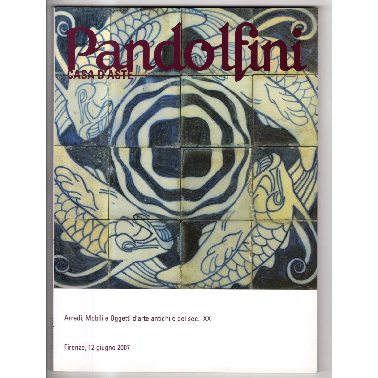 PANDOLFINI. FIRENZE. ARREDI, MOBILI E OGGETTI ARTE. CATALOGO ASTA 12 GIU 2007.