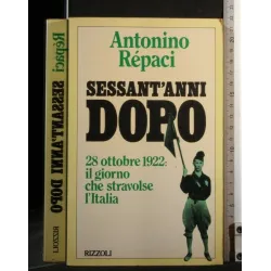 SESSANT'ANNI DOPO 28 OTTOBRE 1922: IL GIORNO CHE STRAVOLSE