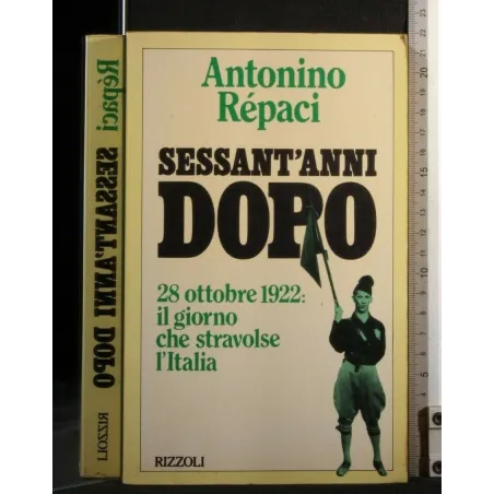 SESSANT'ANNI DOPO 28 OTTOBRE 1922: IL GIORNO CHE STRAVOLSE