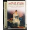 Maria Luisa D'Austria. La donna che tradì Napoleone
