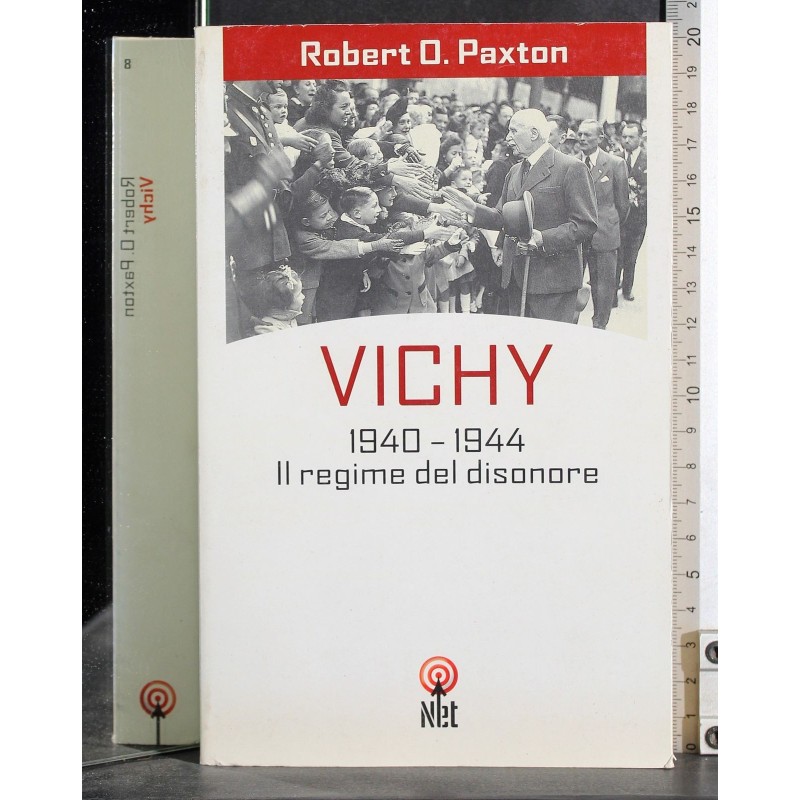 Vichy.1940-1944 Il regime del disonore