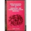 Educacion, violencia y medios de comunicacion