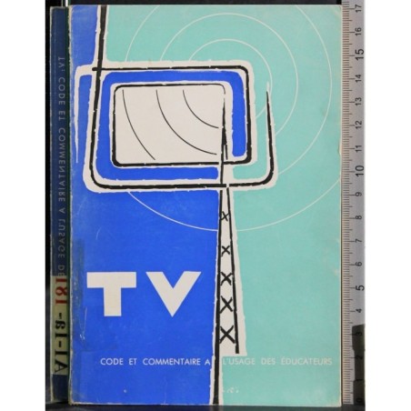 TV. Code et commentaire a l'usage des educateurs
