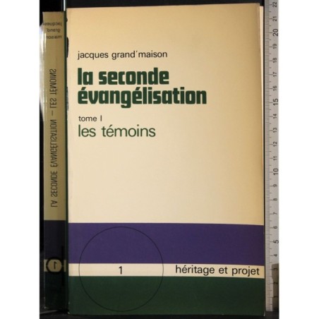 La seconde evangelisation Tome 1. Les Temoins