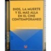 Dios la muerte y el mas alla en el cine contemporaneo