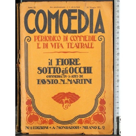 Comoedia. Il fiore sotto gli occhi. Commedia in tre atti
