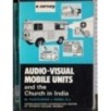 Audio-Visual mobile units and the Church in India