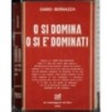 O si domina o si è dominati