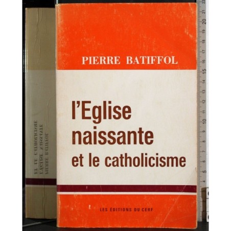 L'Eglise naissante et le catholicisme