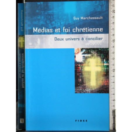 Medias Et Foi Chretienne : Deux Univers a concilier