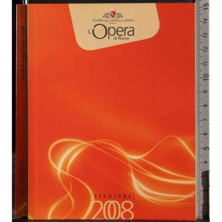 L'Opera di Roma. Stagione 2008