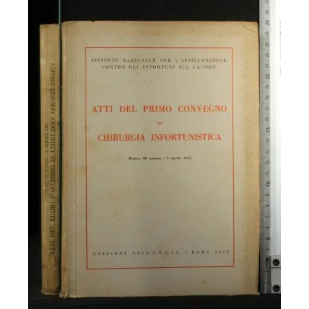ATTI DEL PRIMO CONVEGNO DI CHIRURGIA INFORTUNISTICA ROMA 30