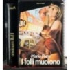 I folli muoiono