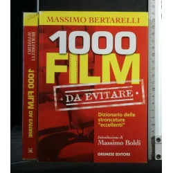 1000 FILM DA EVITARE DIZIONARIO DELLE STRONCATURE ''ECCELLENTI'