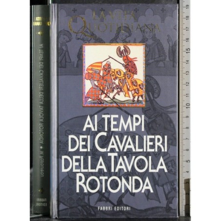 Ai tempi dei Cavalieri della Tavola Rotonda
