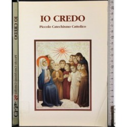 Io credo. Piccolo Catechismo Cattolico