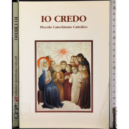 Io credo. Piccolo Catechismo Cattolico