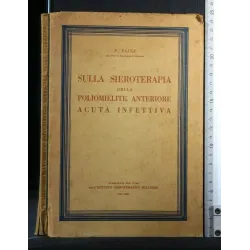 SULLA SIEROTERAPIA DELLA POLIOMELITE ANTERIORE ACUTA INFETTIVA