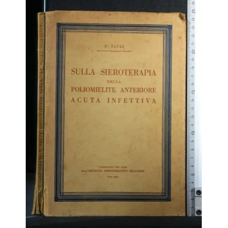SULLA SIEROTERAPIA DELLA POLIOMELITE ANTERIORE ACUTA INFETTIVA