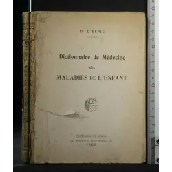 DICTIONNAIRE DE MEDECINE DES MALADIES DE L'ENFANT