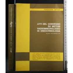ATTI DEL CONVEGNO DU METODI RADIOIMMUNOLOGICI IN ENDOCRINOLOGIA