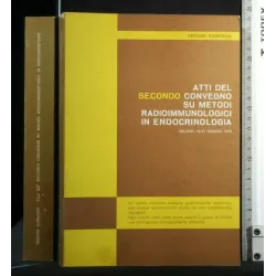 ATTI DEL CONVEGNO SU METODI RADIOIMMUNOLOGICI IN ENDOCRINOLOGIA