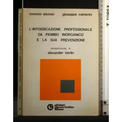 L'INTOSSICAZIONE PROFESSIONALE DA PIOMBO INORGANICO E LA SUA