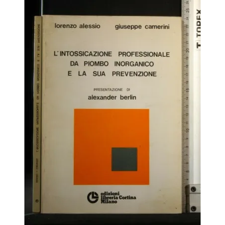 L'INTOSSICAZIONE PROFESSIONALE DA PIOMBO INORGANICO E LA SUA
