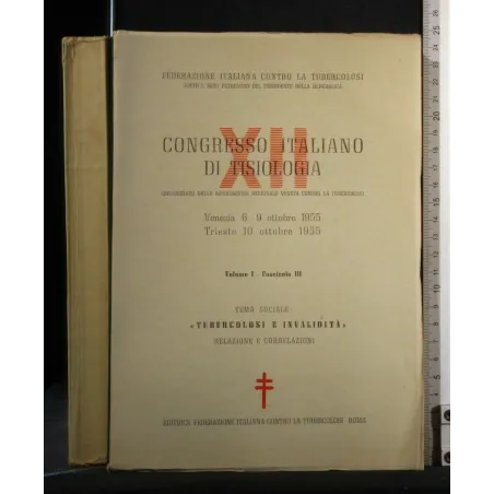 XII CONGRESSO ITALIANO DI TISIOLOGIA TUBERCOLOSI E INVALIDITA'
