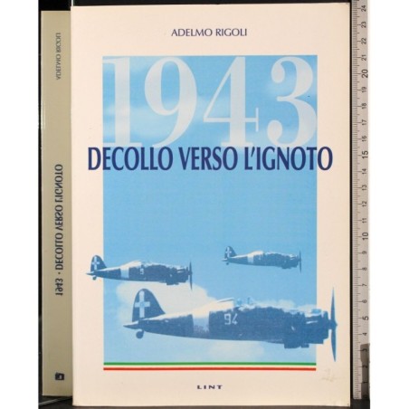 1943 Decollo verso l'ignoto