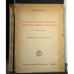 LA MUCOSA GASTRO-DUODENALE NEGLI STATI NORMALI E PATOLOGICI