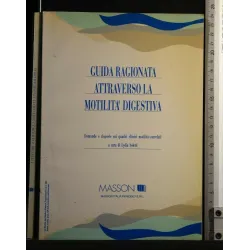 GUIDA RAGIONATA ATTRAVERSO LA MOTILITA' DIGESTIVA