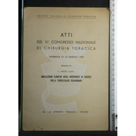 ATTI DEL VI° CONGRESSO NAZIONALR DI CHIRURGIA TORACICA 23-25