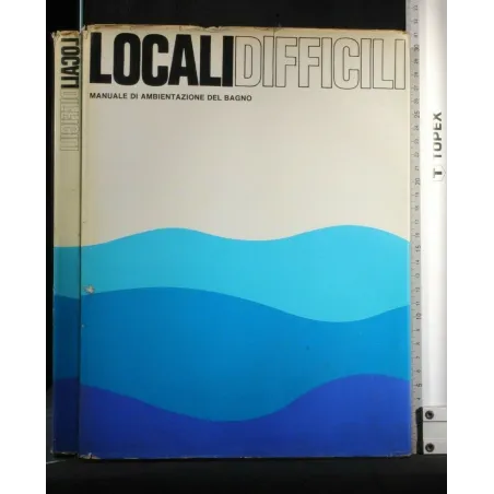 LOCALI DIFFICILI MANUALE DI AMBIENTAZIONE DEL BAGNO
