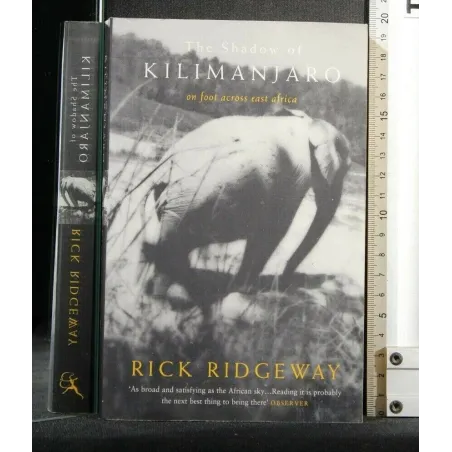 THE SHADOW OF KILIMANJARO ON FOOT ACROSS EAST AFRICA