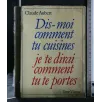 DIS-MOI COMMENT TU CUISINES JE TE DIRAI COMMENT TU TE PORTES