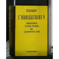 L'ORDINATRICE? MEMORIES D'UNE FEMME DE QUARANTE ANS