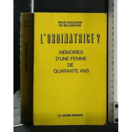 L'ORDINATRICE? MEMORIES D'UNE FEMME DE QUARANTE ANS