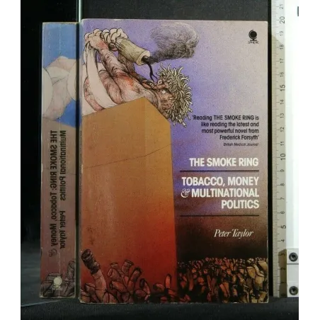 THE SMOKE RING TOBACCO, MONEY & MULTINATIONAL POLITICS