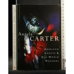 AMERICAN GHOSTS AND OLD WORLD WONDERS