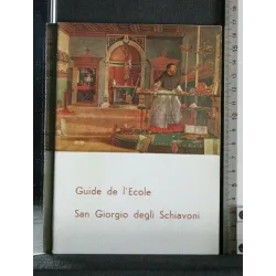 GUIDE DE L'ECOLE SAN GIORGIO DEGLI SCHIAVONI