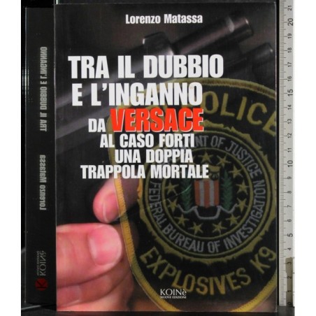 Tra il dubbio e l'inganno Versace caso forti una doppia..