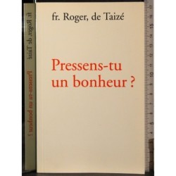 Pressens-tu un bonheur?