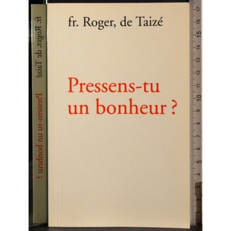 Pressens-tu un bonheur?