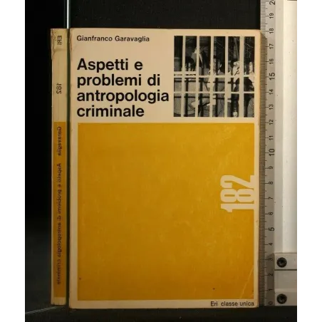 ASPETTI E PROBLEMI DI ANTROPOLOGIA CRIMINALE