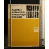 ASPETTI E PROBLEMI DI ANTROPOLOGIA CRIMINALE