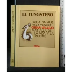 EL TUNGSTENO FABLA SALVAJE PACO YUNQUE MAS ALLA DE LA VIDA Y LA