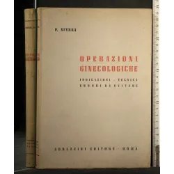 OPERAZIONI GINECOLOGICHE INDICAZIONI-TECNICA ERRORI DA EVITARE