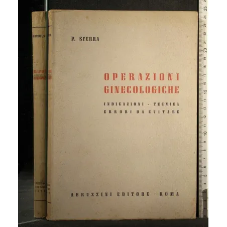 OPERAZIONI GINECOLOGICHE INDICAZIONI-TECNICA ERRORI DA EVITARE